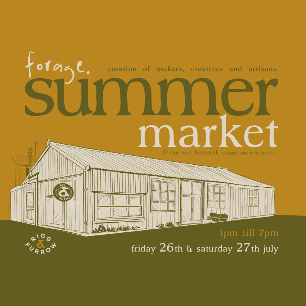 A sketch of a farmhouse barn depicts the converted taproom at Rigg and Furrow. Blocks of yellow and green represent the sky and fields above and below it. Above the sketch, green and white text reads: Forage Summer Market.
