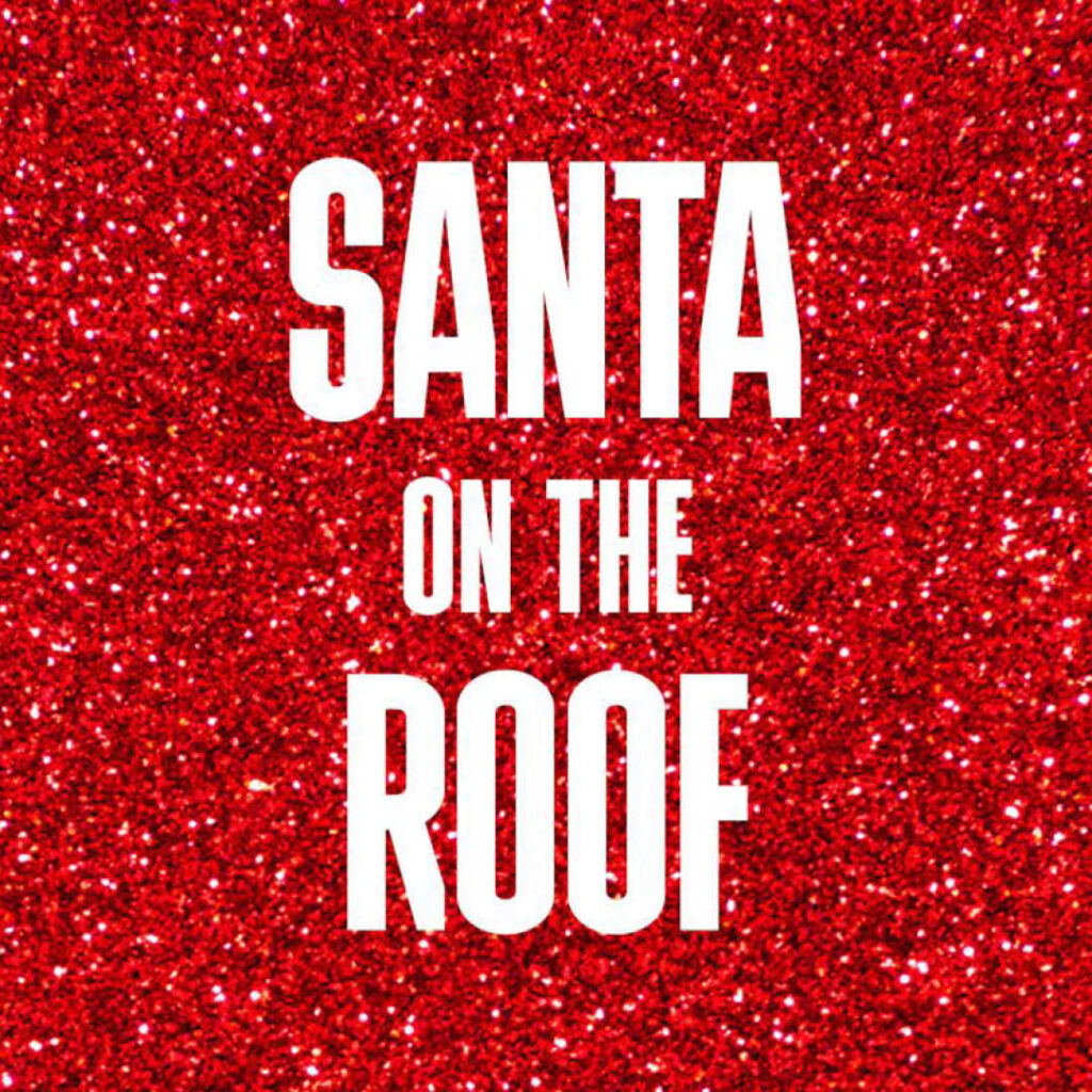 Bold white text against a glittery red background. It says: Santa on the Roof.