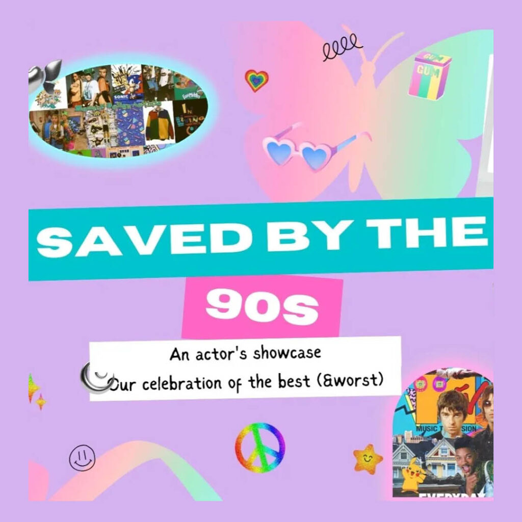 Lilac poster featuring the words: Saved by the 90s. An actor's showcase - our celebration of the best (and worst).
