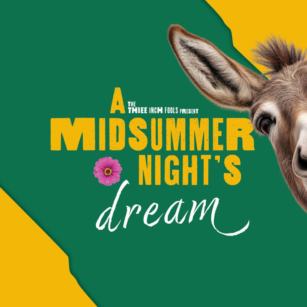Green and yellow background with the words: A Midsummer Night's Dream. A donkey pokes his face in from the side of the graphic.