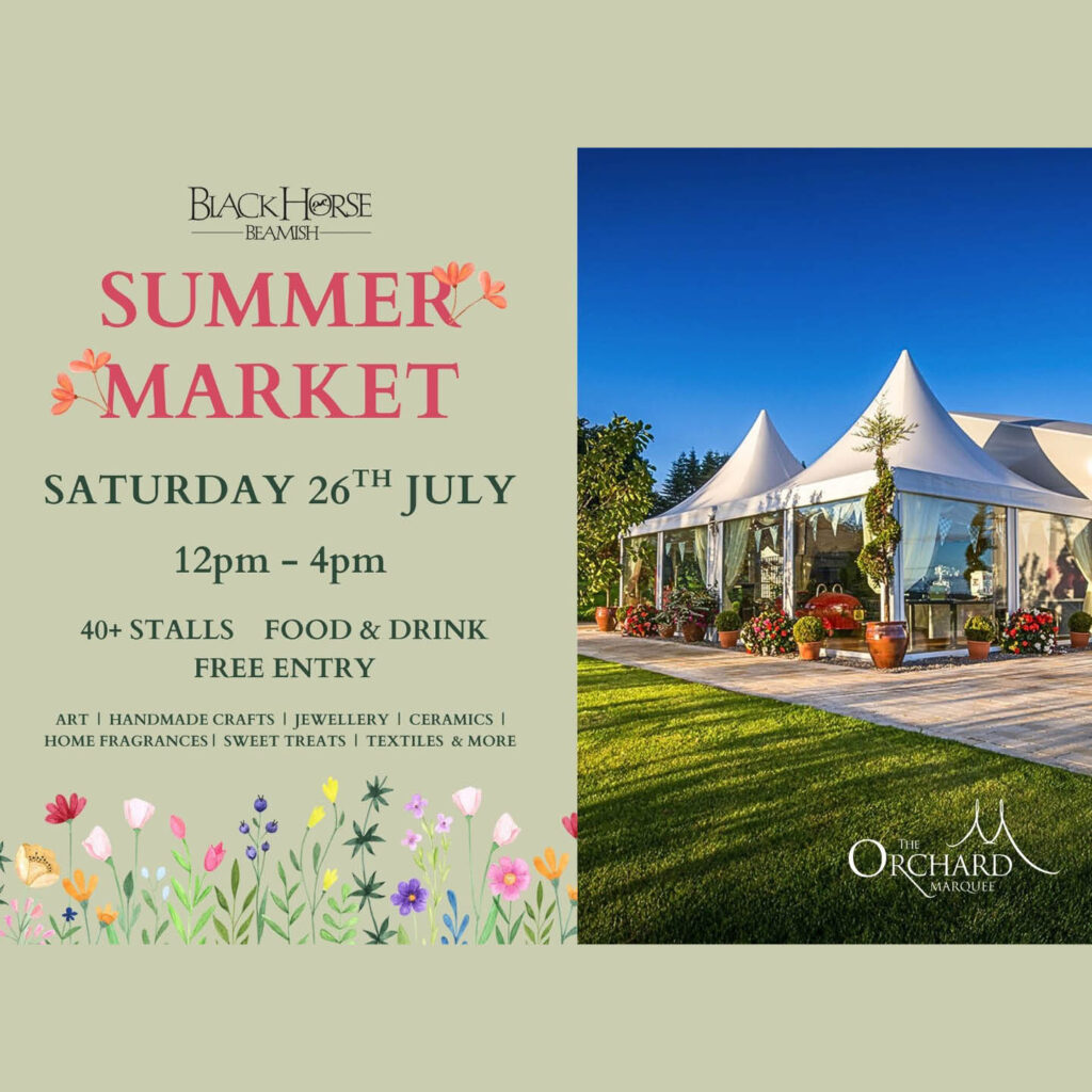 A large white tent is erected beside a neat green lawn beneath a bright blue summer sky. Next to this image, text reads: Black Horse Beamish Summer Market. Saturday 26th July.