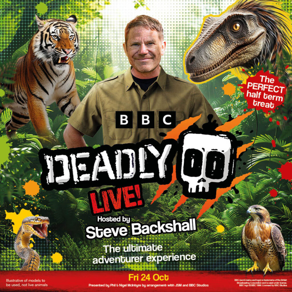 Steve Backshall smiles at the camera with his hands on his hips. A tiger, bird of prey and two dinosaurs emerge from foliage bordering the poster. Text says: Deadly Live, hosted by Steve Backshall.