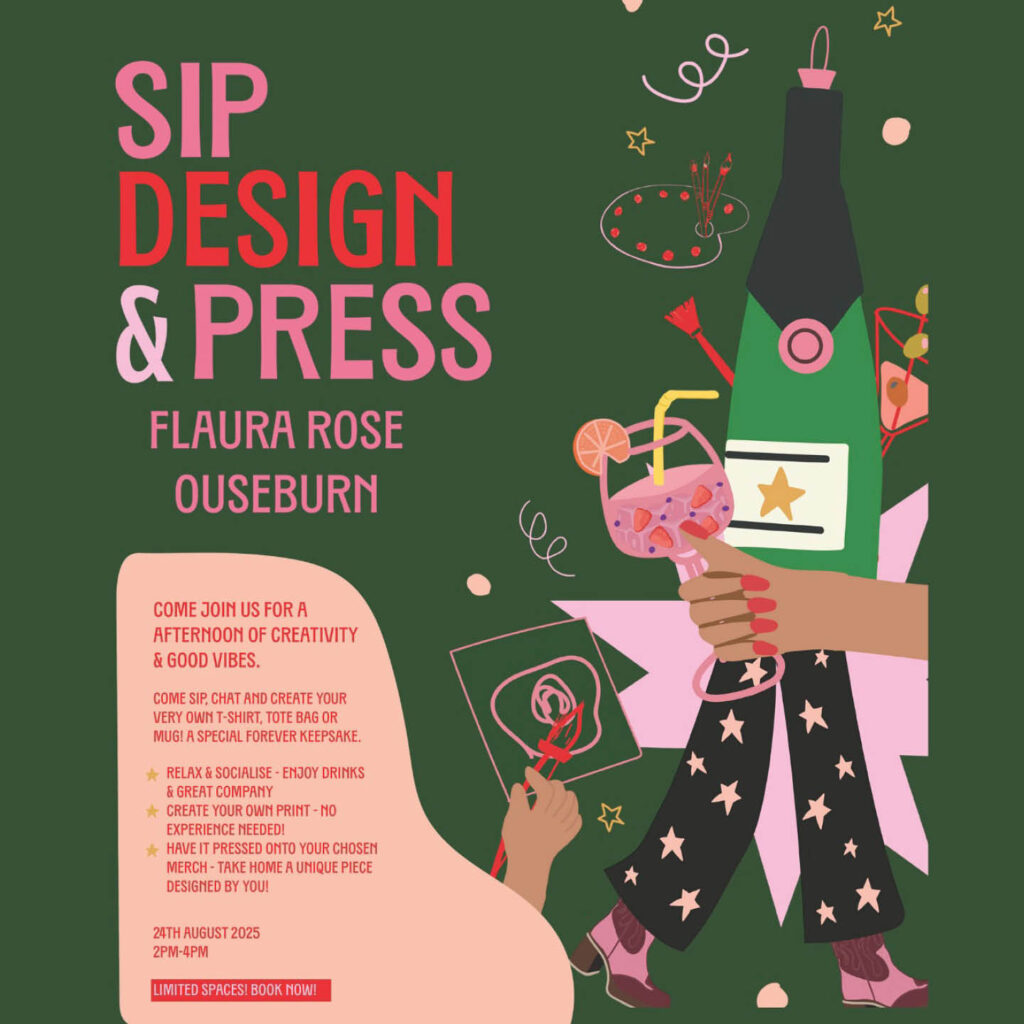 Digital drawing of a champagne bottle with flared jeans and hands holding drinks. Pink and red text says: Sip, Design and Press, Flaura Rose Ouseburn.