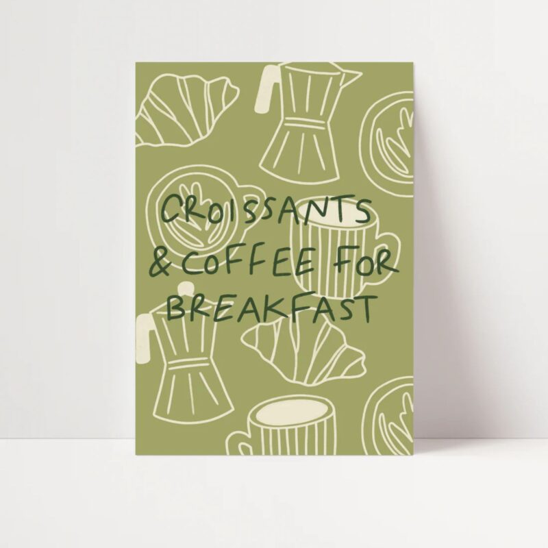 Croissants & Coffee For Breakfast Print - from £6.00