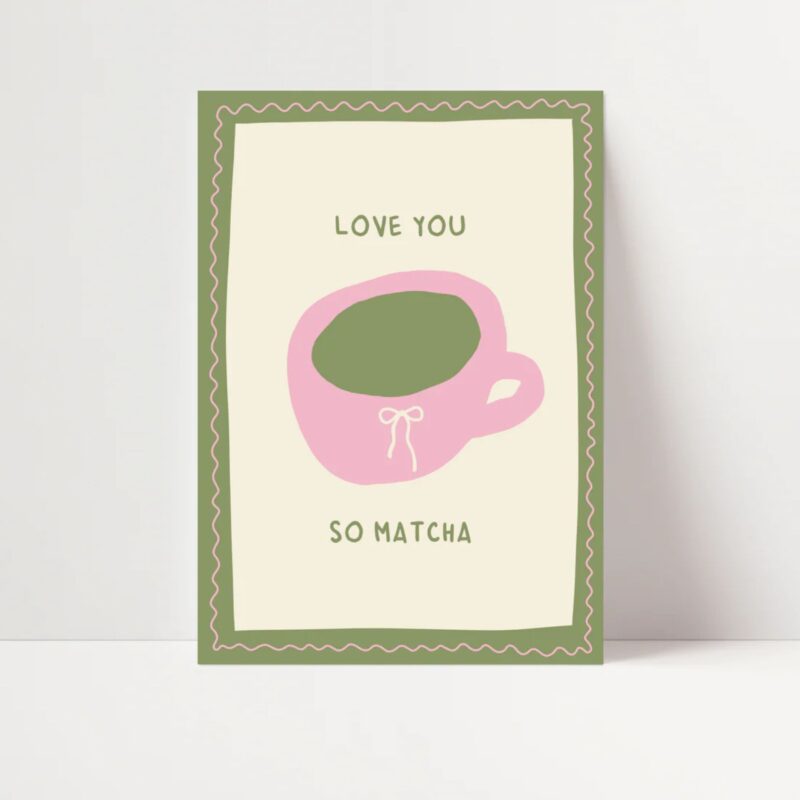 Love You So Matcha Print - from £6.00