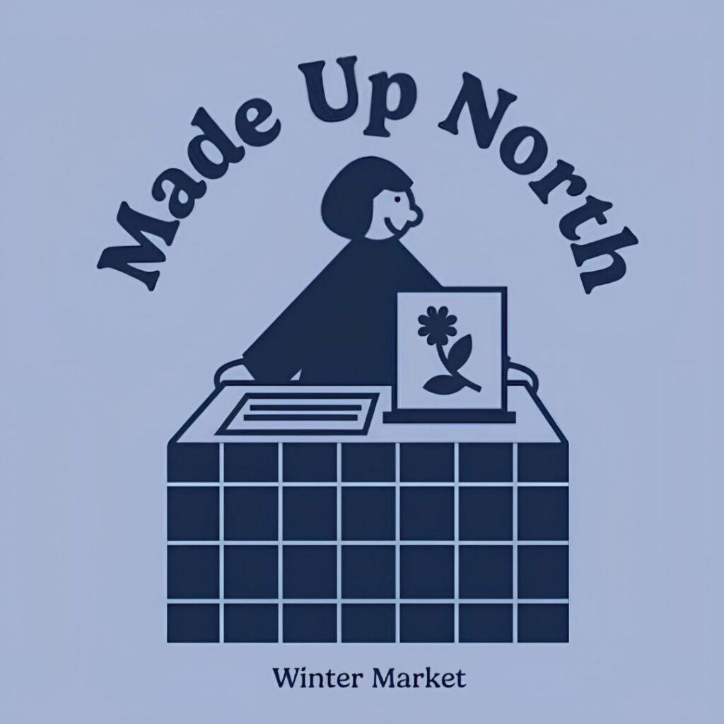 Made Up North Winter Makers Market - Newcastle