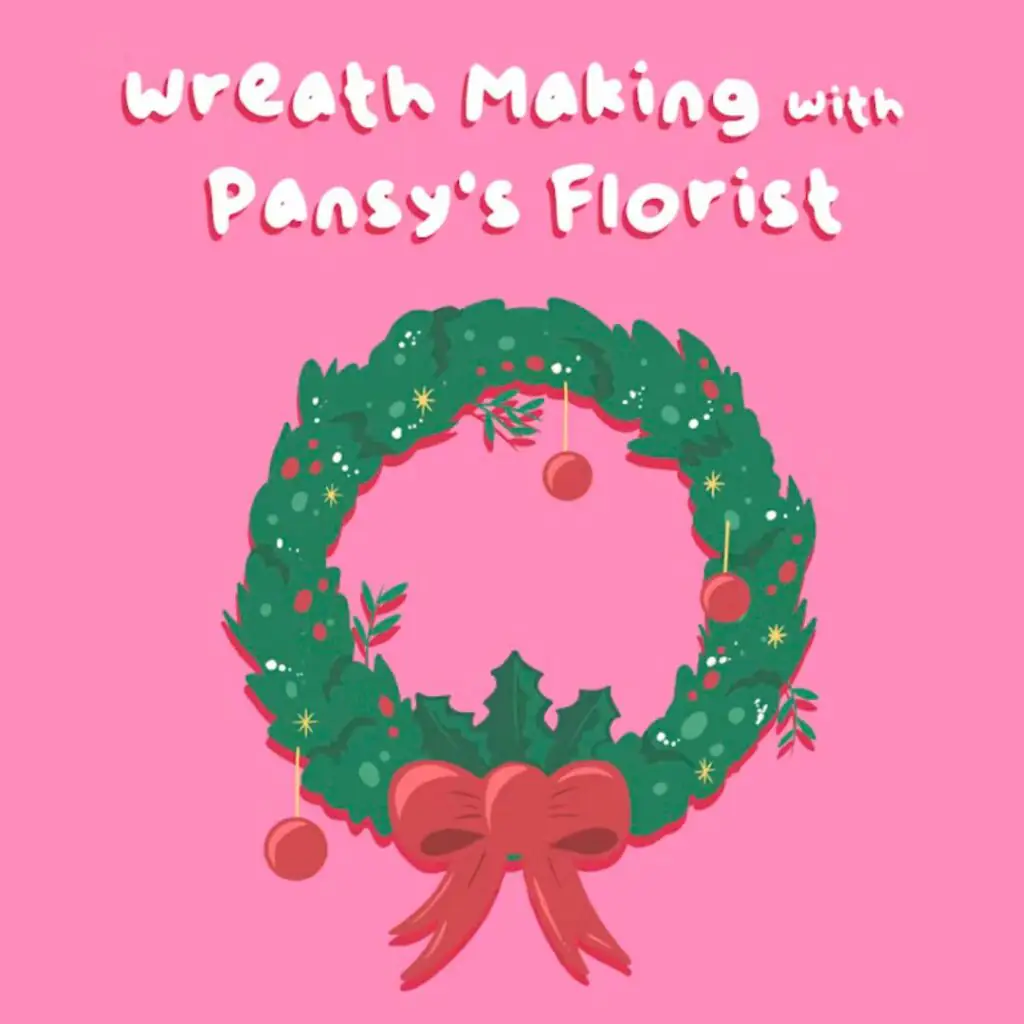 Wreath Making with Pansy’s Florist - Newcastle