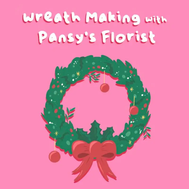 Wreath Making with Pansy’s Florist - Newcastle